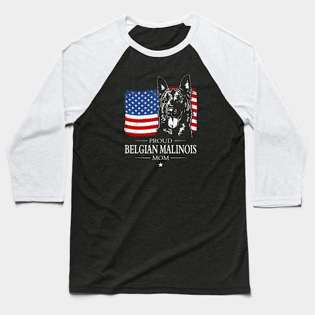 Proud Belgian Malinois Mom American Flag patriotic gift dog Baseball T-Shirt by wilsigns